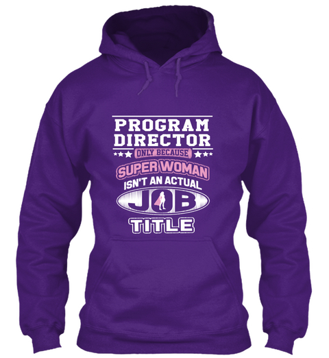 Program Director Only Because Super Woman Isn't An Actual Job Title Purple Maglietta Front