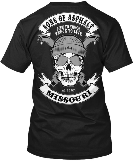  Sons Of Asphalt
Live To Truck
Truck To Live
S.O.A
Est.1930
Missouri Black T-Shirt Back