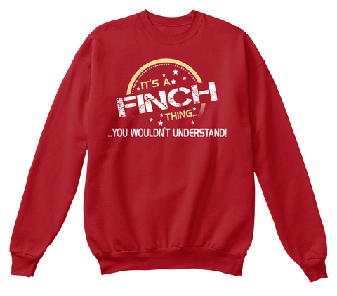 It's A Finchi Thing... ... You Wouldn't Understand! Deep Red  T-Shirt Front