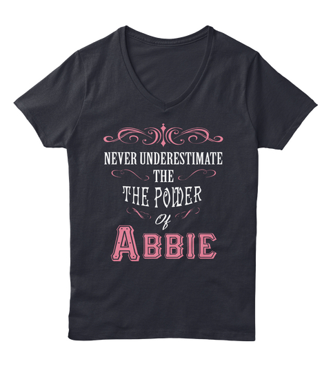 Never Underestimate The Power Of Abbie Navy T-Shirt Front