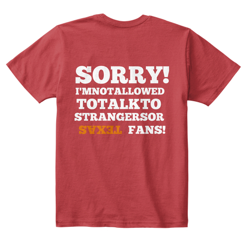 Sorry! I'mnotallowed Totalkto Strangersor Saxet Fans! Classic Red T-Shirt Back