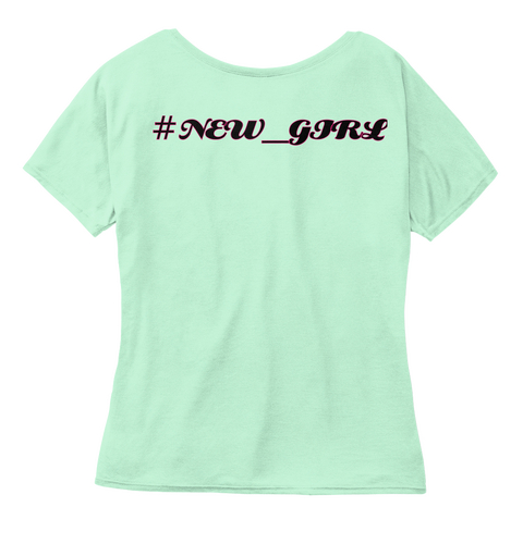 #New Girl Mint  T-Shirt Back