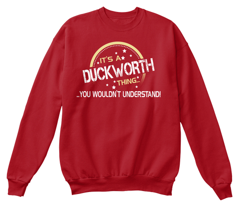 It's A Duckworth Thing You Wouldn't Understand Deep Red  Kaos Front