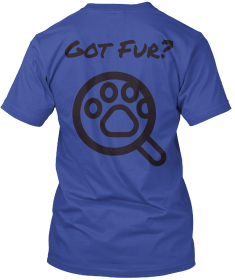 Got Fur? Deep Royal áo T-Shirt Back