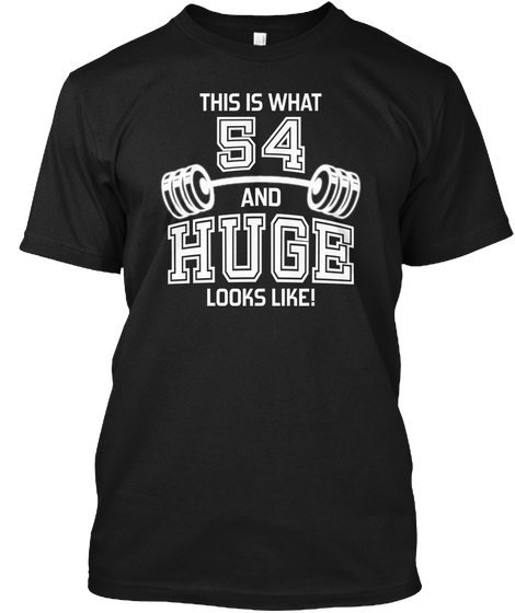 54 And Huge Looks Like Black áo T-Shirt Front