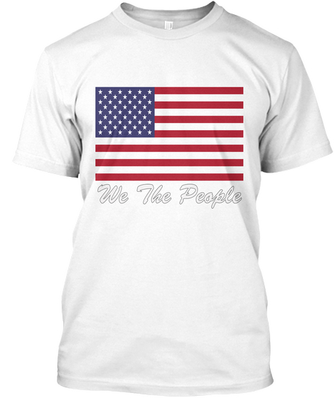 We The People White T-Shirt Front