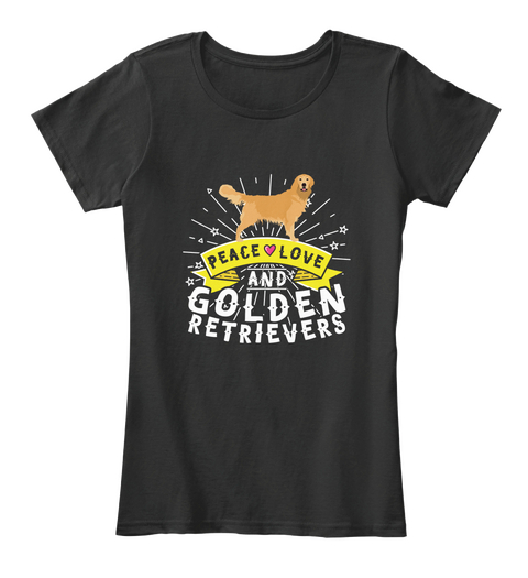 Peace Love And Golden Retrievers Black T-Shirt Front