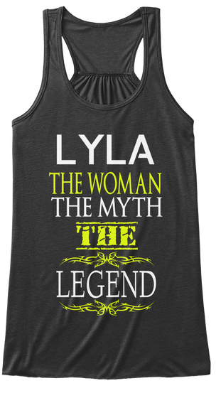 Lyla The Woman The Myth The Legend Dark Grey Heather T-Shirt Front