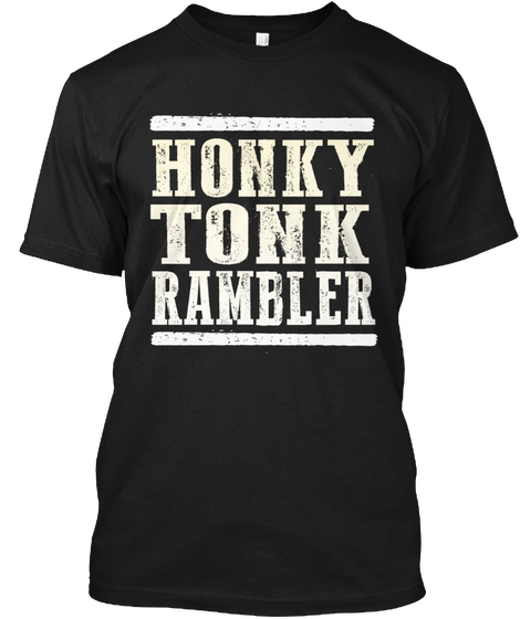 Honky Tonk Rambler Black Kaos Front