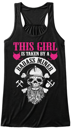 This Girl Is Taken By A Badass Miner  Black áo T-Shirt Front
