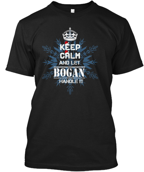 Keep Calm And Let Bogan Handle It Black T-Shirt Front