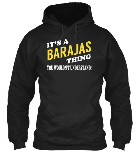 Its A Barajas Thing   Name Shirts Black Camiseta Front