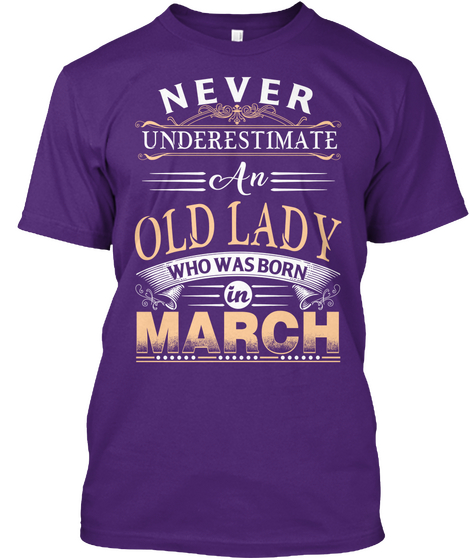 Never Underestimate An Old Lady Who Was Born In March Purple Kaos Front