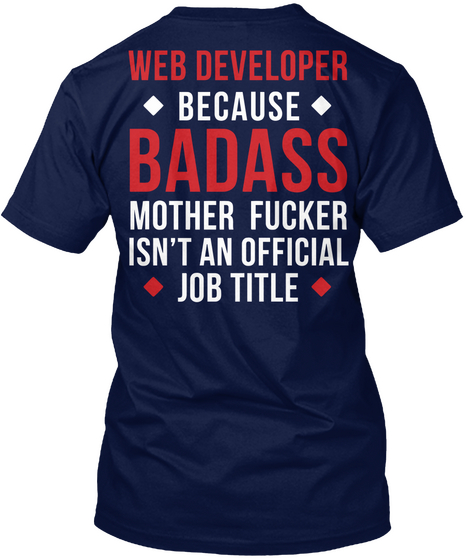 Funny Web Developer T Shirts Navy Maglietta Back