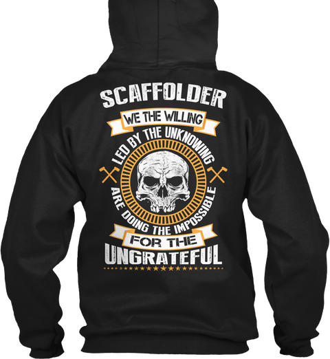  Scaffolder We The Willing Led By The Unknowing Are Doing The Impossible For The Ungrateful Black Camiseta Back