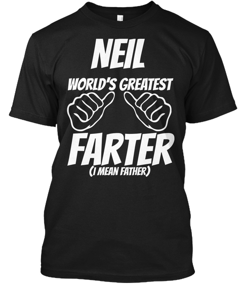 Humor   Neil Worlds Greatest Farter   I Mean Father Black Camiseta Front