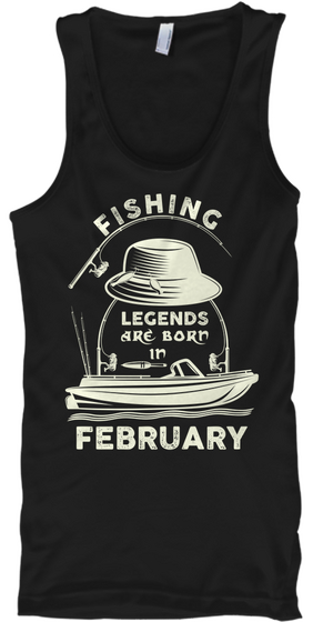 Fishing Legends Are Born In February Black T-Shirt Front