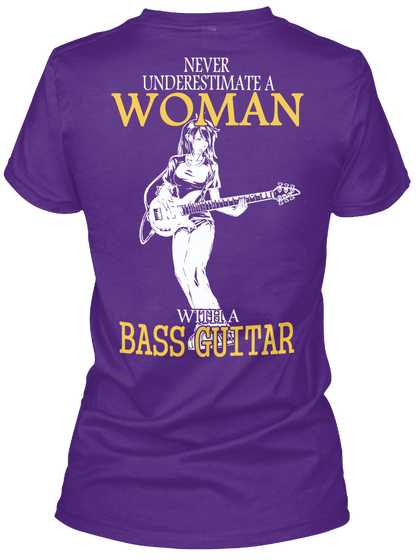 Never Underestimate Women With A Bass Guitar Purple T-Shirt Back