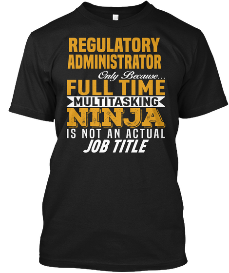 Regulatory Administrator Black T-Shirt Front