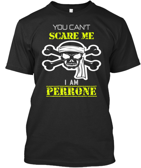 You Can't Scare Me I Am Perrone Black Maglietta Front