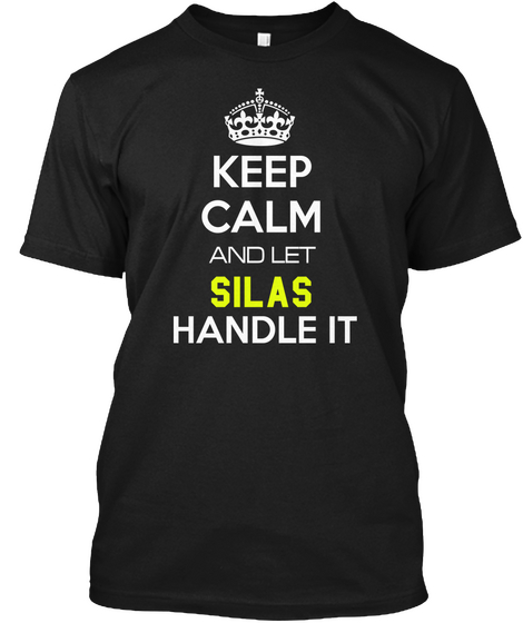 Keep Calm And Let Silas Handle It Black Camiseta Front