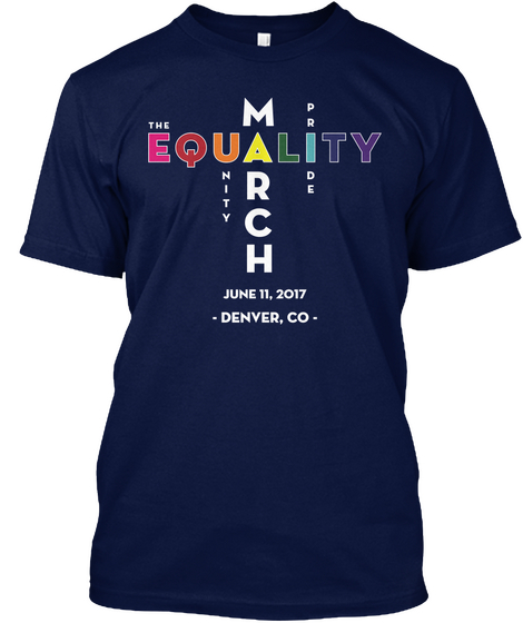 The Equality Unity March Pride June 11, 2017 Denver, Co Navy Maglietta Front