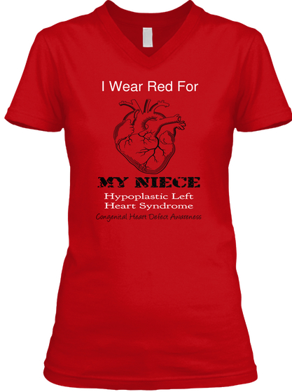 I Wear Red For My Niece Hypoplastic Left Heart Syndrome Congenital Heart Defect Awareness Red T-Shirt Front