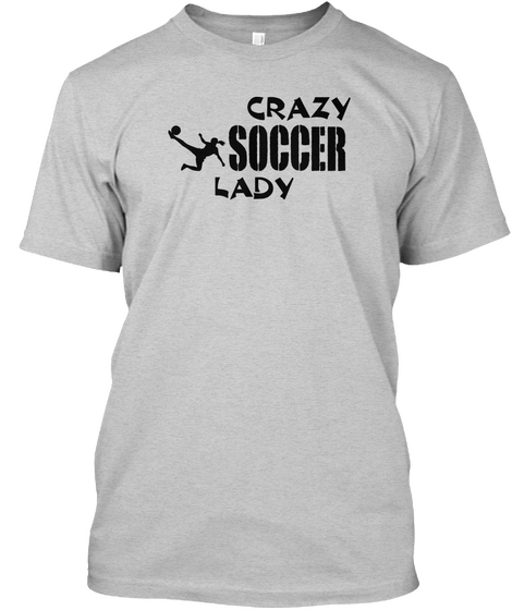 Crazy Soccer Lady Light Steel T-Shirt Front
