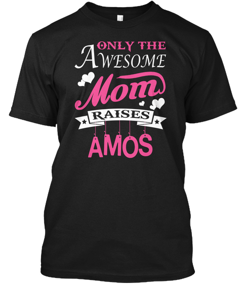 Amos Raised By Awesome Mom Black T-Shirt Front