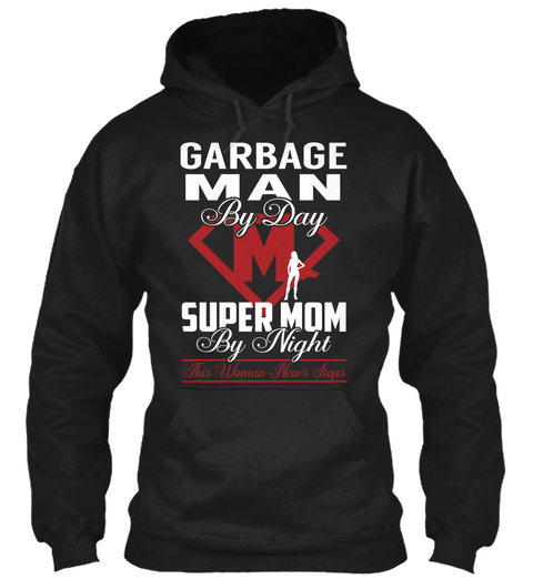 Garbage Man   Super Mom Black T-Shirt Front