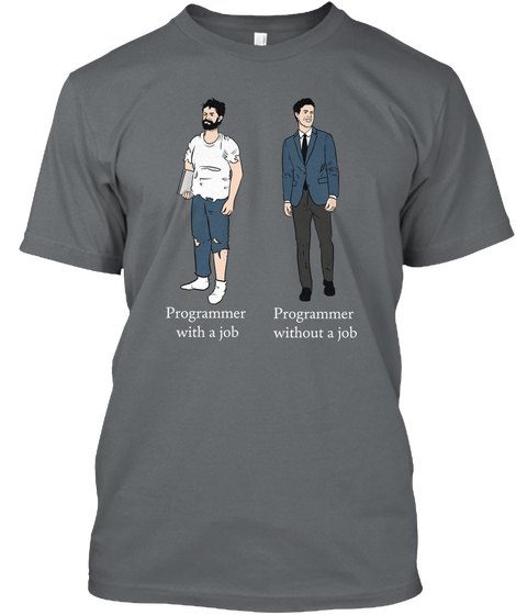 Programmer With A Job Programmer Without A Job  Charcoal Camiseta Front