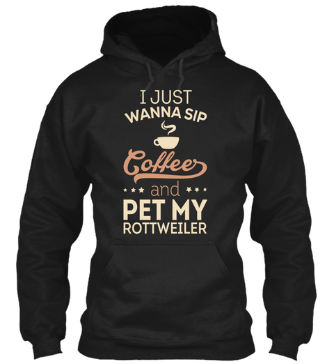 I Wanna Pet My Rottweiler Rottie Black áo T-Shirt Front