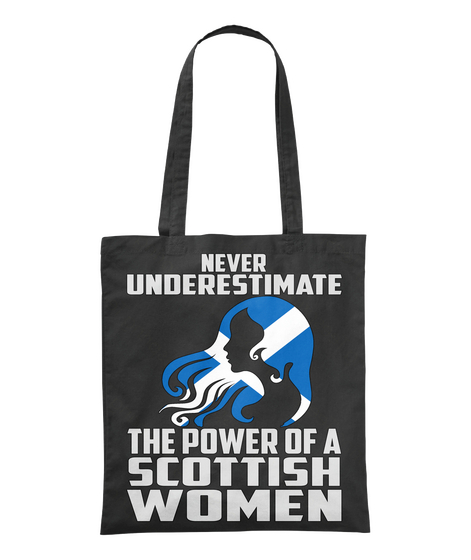 Never Underestimate The Power Of A Scottish Women Black T-Shirt Front