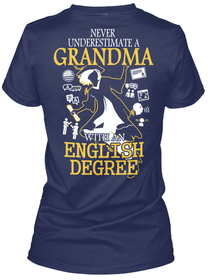  Never Underestimate A Grandma With An English Degree Navy T-Shirt Back