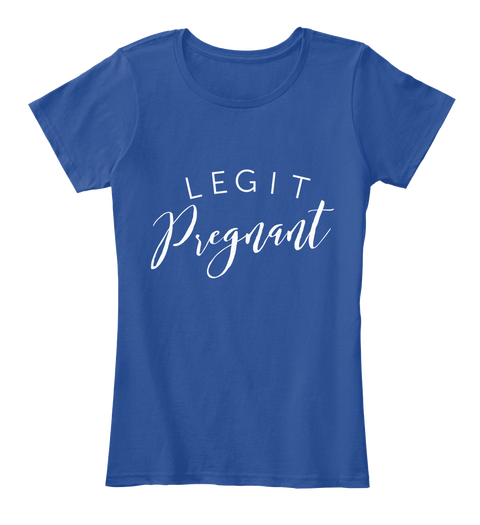 Legit Pregnant Deep Royal  T-Shirt Front