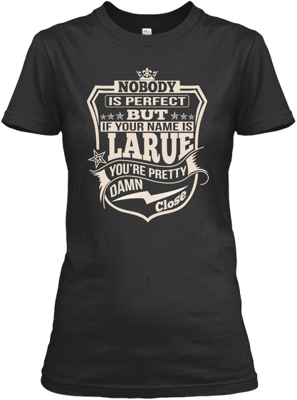 Nobody Perfect Larue Thing Shirts Black T-Shirt Front