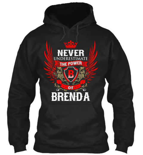 Never Underestimate The Power B Of Brenda Black T-Shirt Front