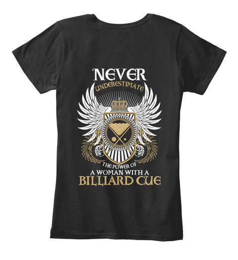Never Underestimate The Power Of A Woman With A Billiard Cue Black T-Shirt Back