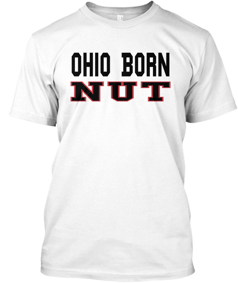 Ohio Born Nut White T-Shirt Front