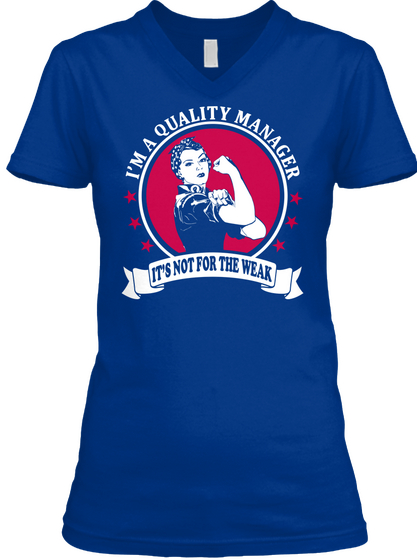 I'm A Quality Manager It's Not For The Weak True Royal Camiseta Front