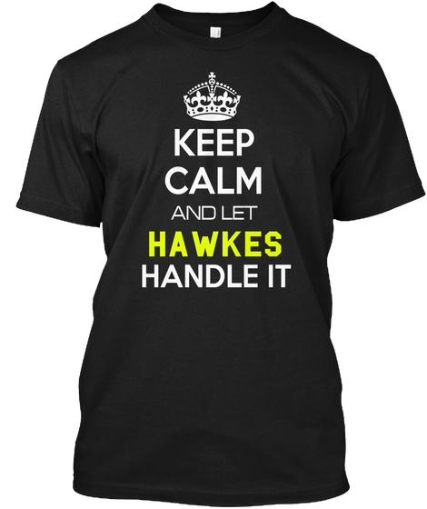 Keep Calm And Let Hawkes Handle It Black Camiseta Front