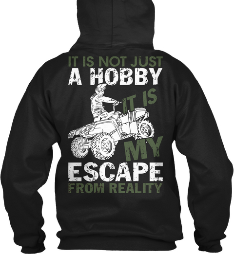 It Is Not Just A Hobby It Is My Escape From Reality Black Kaos Back