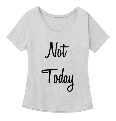 Not Today Athletic Heather Camiseta Front