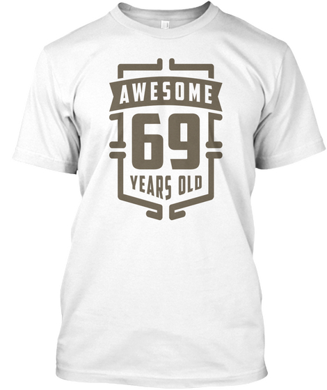 Awesome 69 Years Old White Camiseta Front