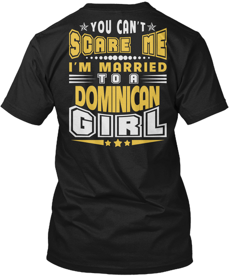 You Can't Scare Me Dominican Girl T Shirts Black T-Shirt Back