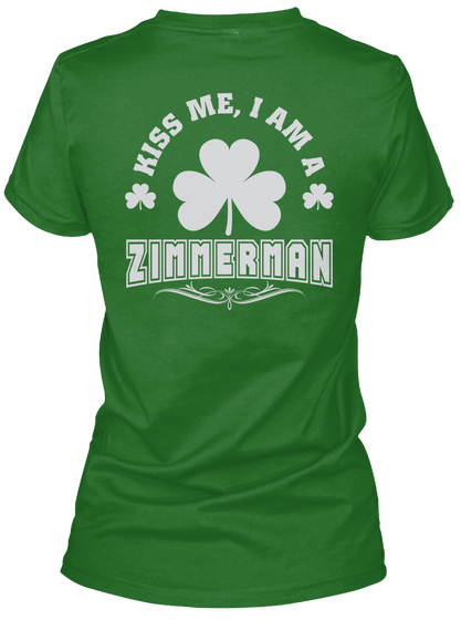 Kiss Me I Am Zimmerman Thing T Shirts Irish Green Maglietta Back