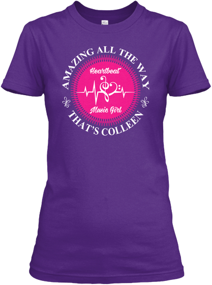 Amazing All The Way Heartbeat Music Girl That's Colleen Purple T-Shirt Front