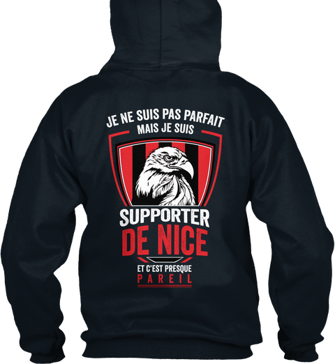 Je Ne Suis Pas Parfait Mais Je Suis Supporter De Nice Et C'est Presque Psreil French Navy T-Shirt Back