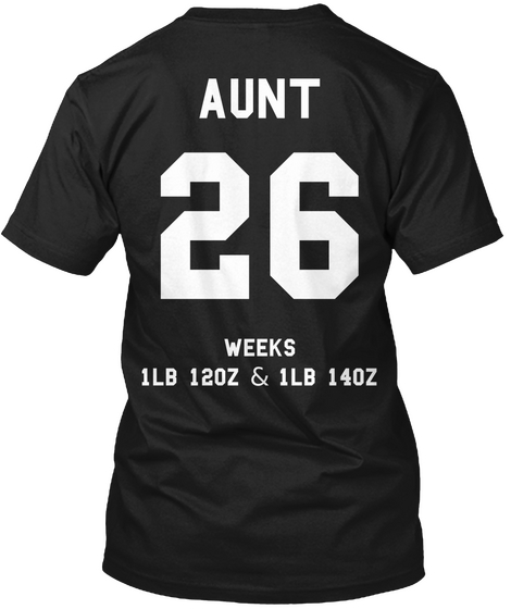 Aunt 26 Weeks 1lb 120z & 1lb 140z Black T-Shirt Back