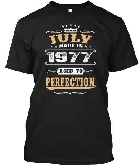 1977 July Aged To Perfection Black T-Shirt Front